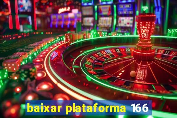 baixar plataforma 166